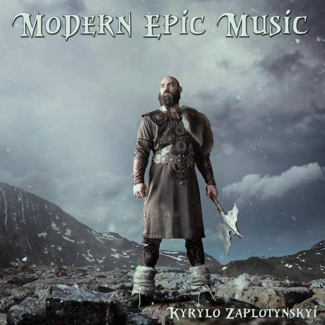 Обкладинка: Modern Epic Music — Kyrylo Zaplotynskyi