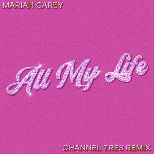All My Life (Channel Tres Remix) album image