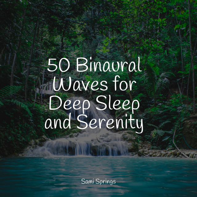 50 Binaural Waves for Deep Sleep and Serenity - Album by Sleep Sounds ...