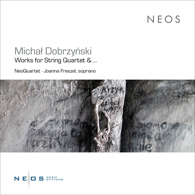 Michał Dobrzyński: Works for String Quartet & …