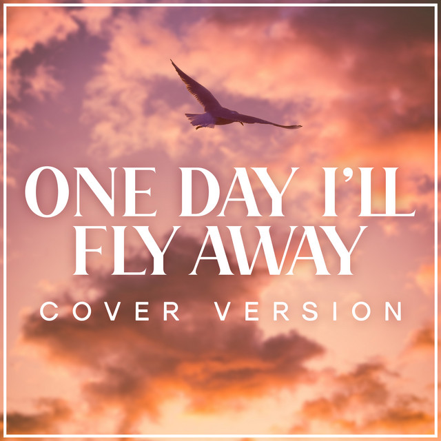 One Day I'll Fly Away (Cover Version) - Single by Sacre