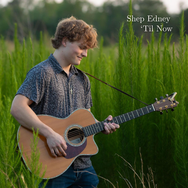 'Til Now - EP by Shep Edney | Spotify