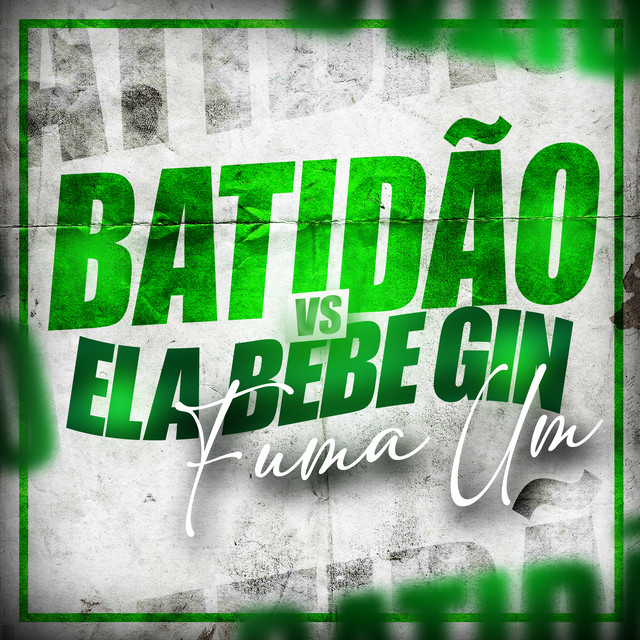 Batidão Vs Ela Bebe Gin Fuma Um