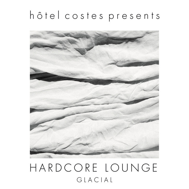 Hotel Costes Presents… Hardcore Lounge cover art