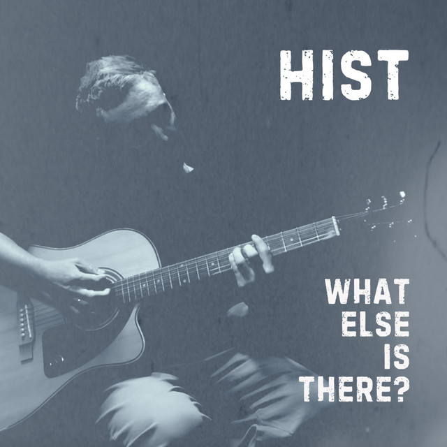 Обкладинка: What Else Is There? — HIST