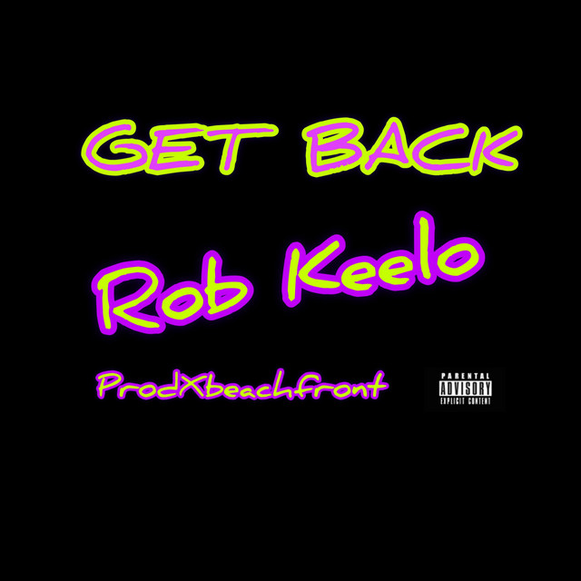 Get Back - Single by Rob Keelo | Spotify
