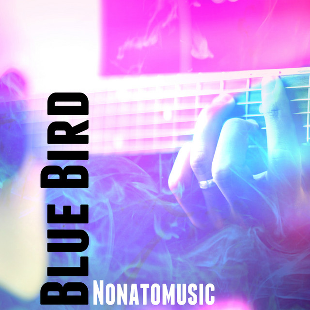 Blue Bird - Single by Nonatomusic | Spotify