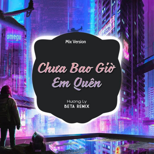 Chưa Bao Giờ Em Quên - Remix
