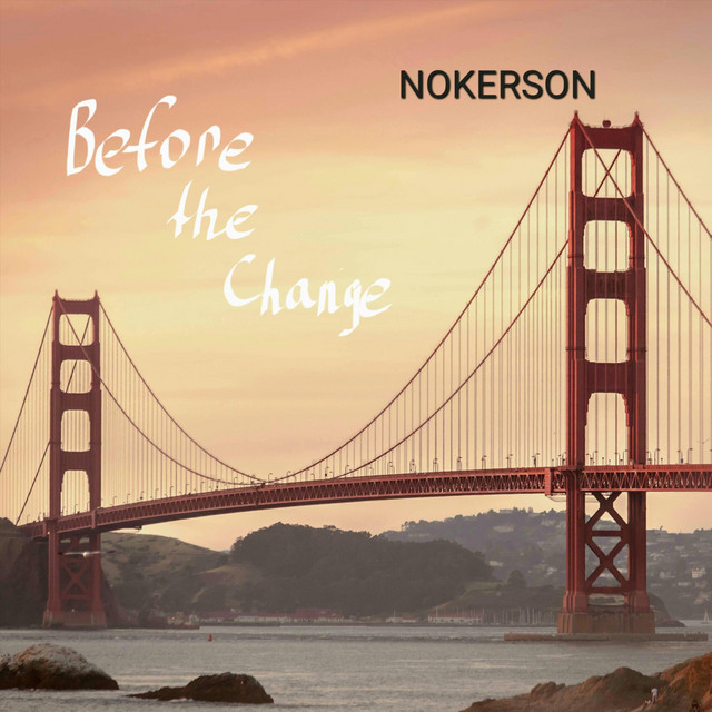 Before The Change Album By Nokerson Spotify