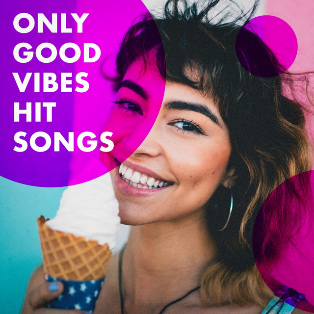 Only Good Vibes Hit Songs cover art