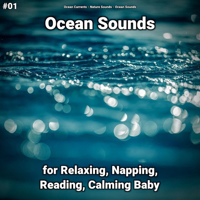 #01 Ocean Sounds for Relaxing, Napping, Reading, Calming Baby cover art