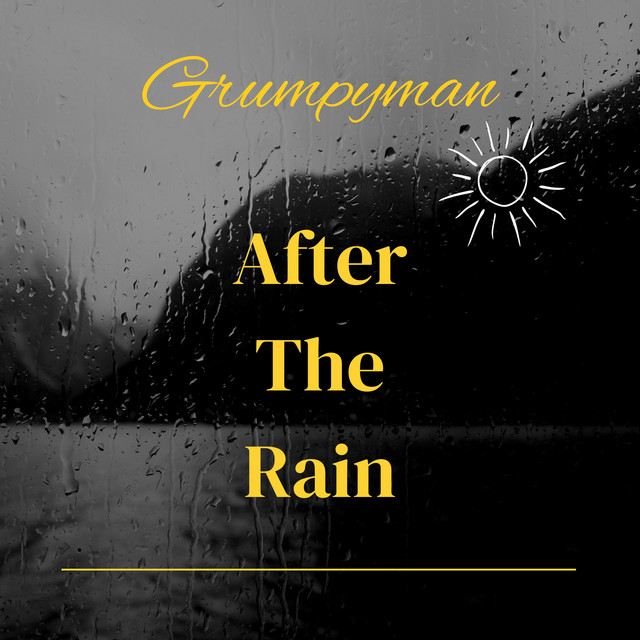After The Rain (Instrumental Version) - Single by Grumpy Man | Spotify