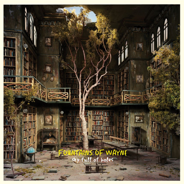 Sky Full of Holes - Album by Fountains Of Wayne | Spotify