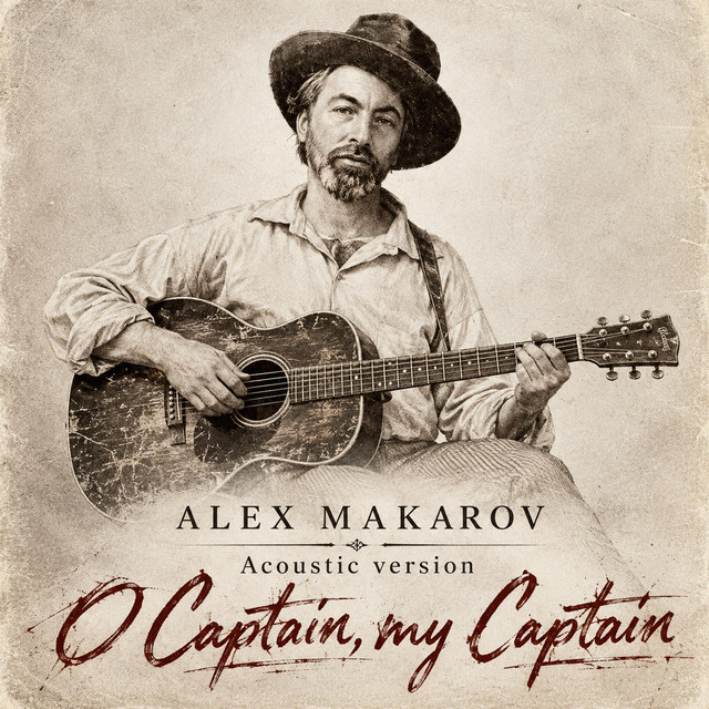 Обкладинка: O Captain, my Captain - Acoustic Version — Alex Makarov
