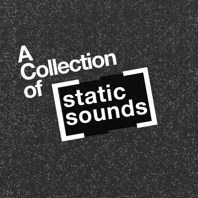 A Collection of Static Sounds - Album by Static Sounds | Spotify