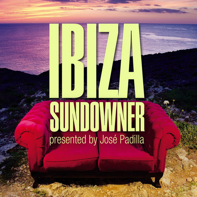 Ibiza Sundowner Presented By José Padilla - Compilation by Various