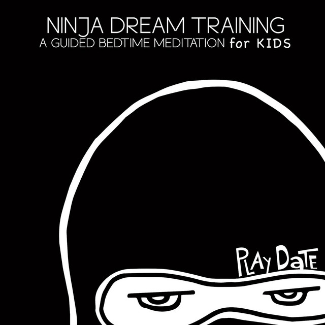 Ninja Dream Training: A Guided Bedtime Meditation for Kids cover art
