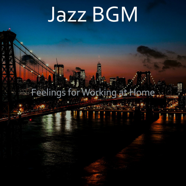 Feelings for Working at Home - Album by Jazz BGM | Spotify