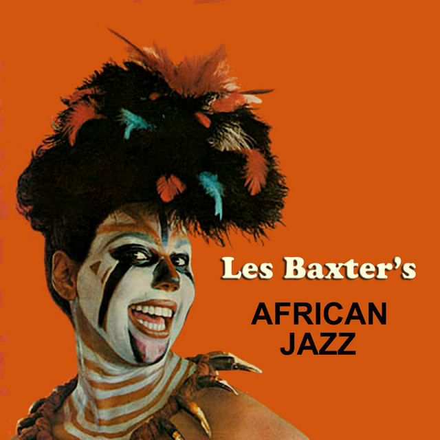 African Jazz - Album by Les Baxter | Spotify