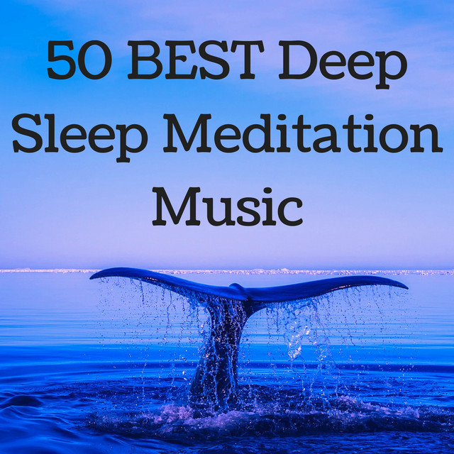 50 BEST Deep Sleep Meditation Music cover art