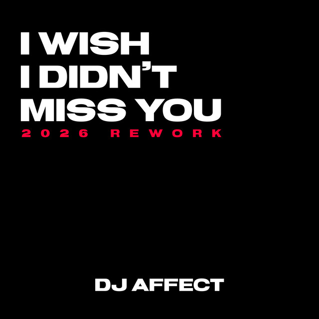 I Wish I Didn't Miss You (2026 Rework)