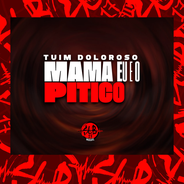TUIN DOLOROSO - MAMA EU E O PITICO
