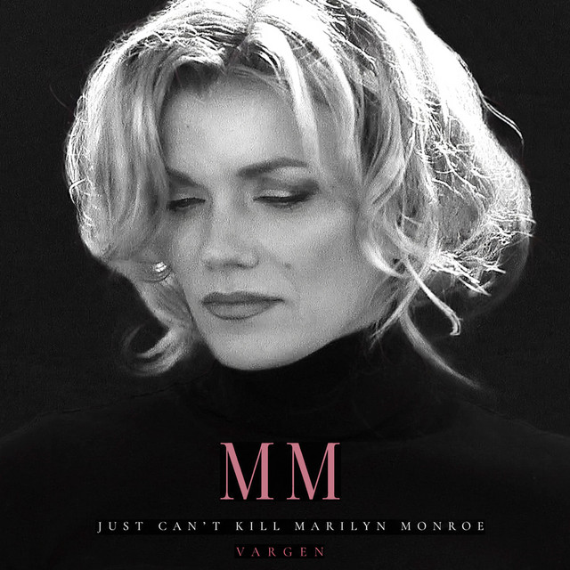 MM (Just Can't Kill Marilyn Monroe)