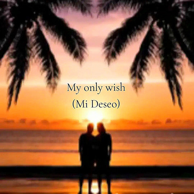 My only wish (mi deseo)