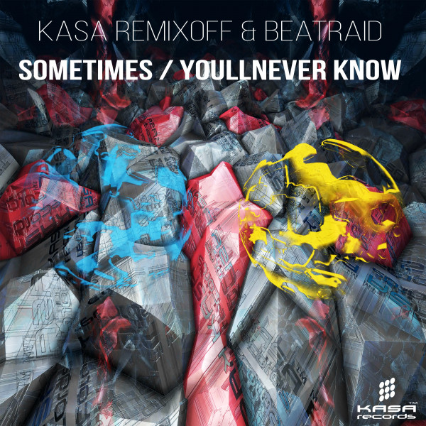 Cover art for Kasa Remixoff — Sometimes / Youllnever know