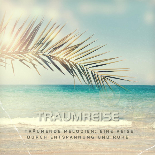 Träumende Melodien: Eine Reise durch Entspannung und Ruhe cover art