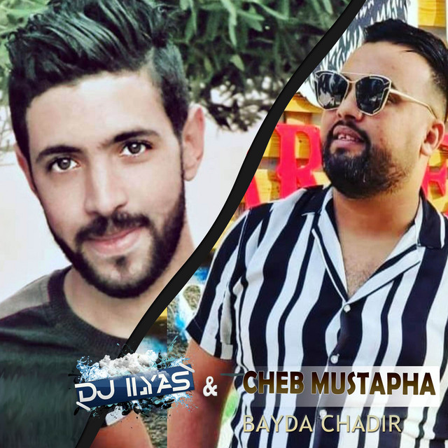 Bayda Chadir - Single by Cheb Mustapha | Spotify
