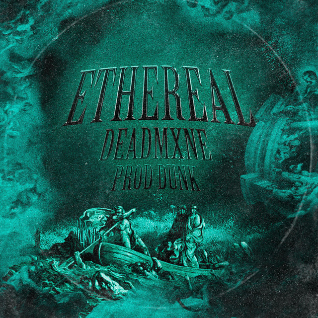 ETHEREAL - Single by DEADMXNE | Spotify