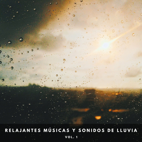 Relajantes Músicas Y Sonidos De Lluvia Vol. 1 - Album by Estudio de ...