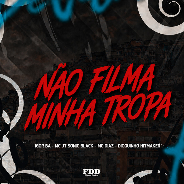 Não Filma Minha Tropa