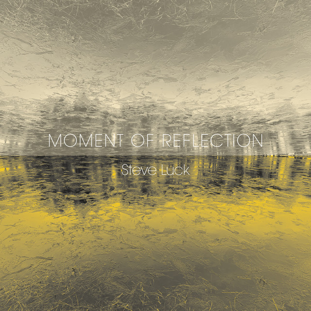 Moment Of Reflection - Single by Steve Luck | Spotify