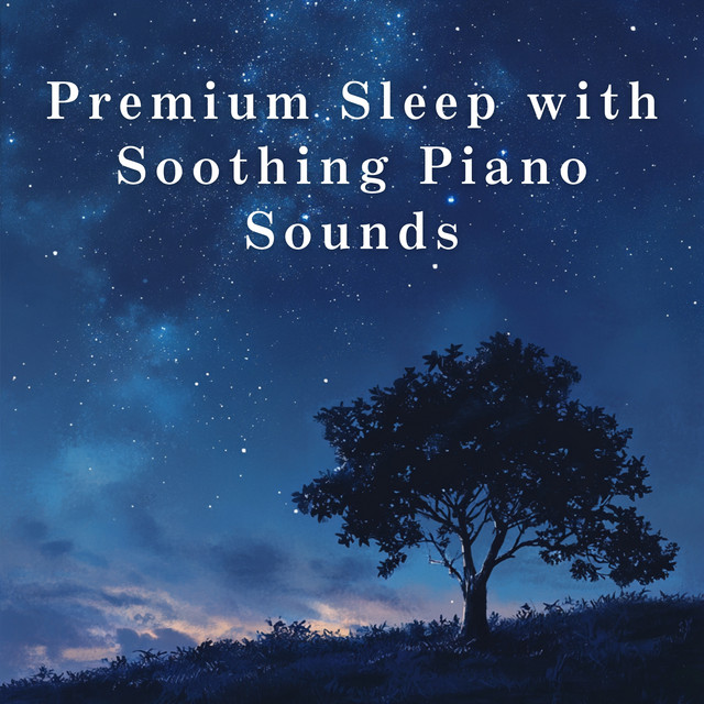 Premium Sleep with Soothing Piano Sounds - Album by Relax α Wave | Spotify