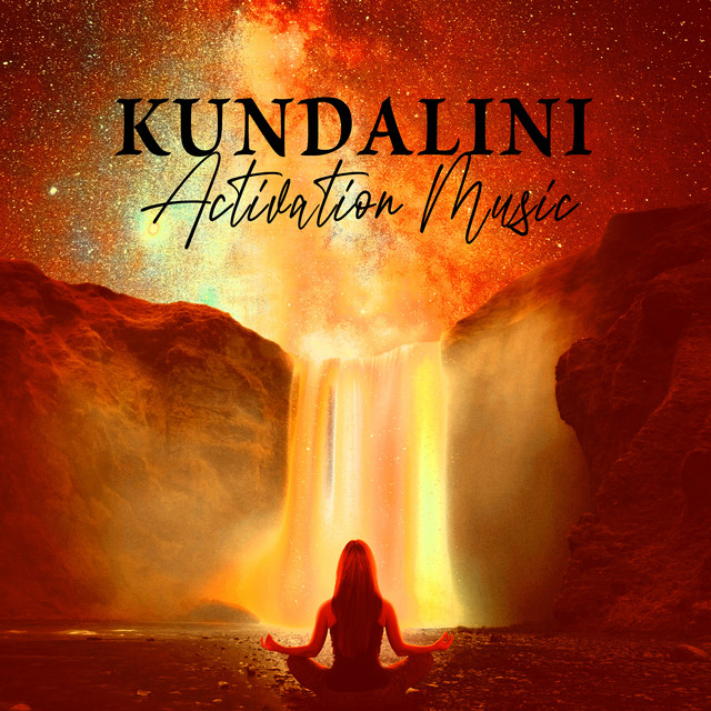 Kundalini Activation Music: Kundalini Awakening, Kundalini Stimulation, Awaken Your Spirit cover art