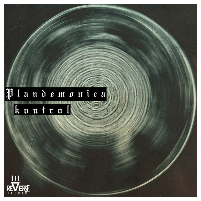 Reverse Stereo – Plandemonica Kontrol