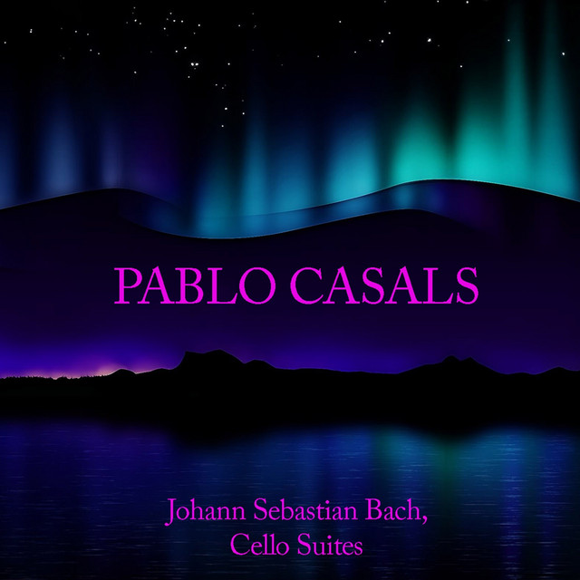 Pablo Casals: Johann Sebastian Bach, Cello Suites - Compilation by