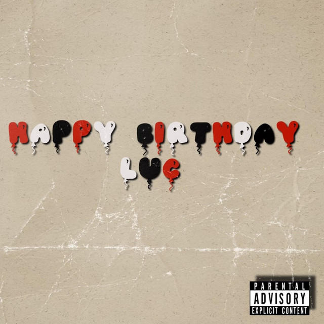 Happy Birthday Luc - Album by 56luc | Spotify