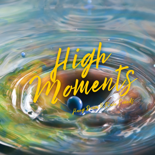 High Moments (Hang Drum & Rain Sounds) cover art