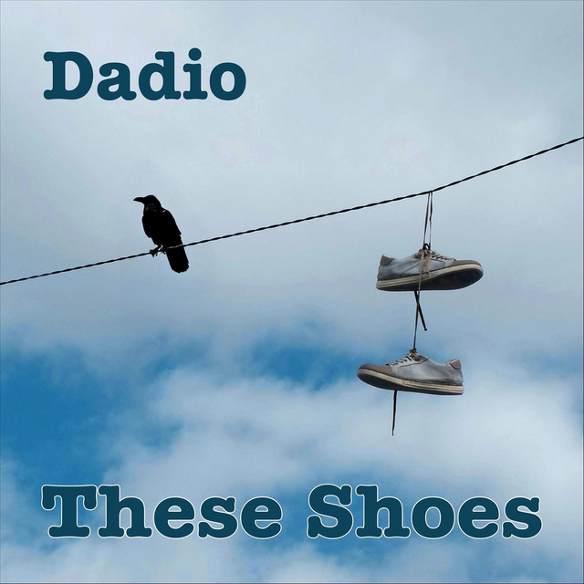 These Shoes - Single by Dadio | Spotify