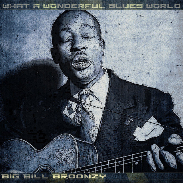 Big Bill's Blues – música e letra de Big Bill Broonzy | Spotify