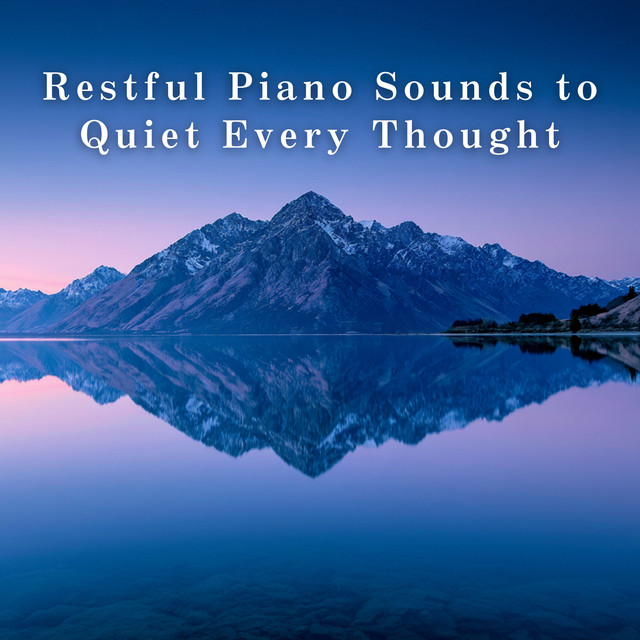 Restful Piano Sounds to Quiet Every Thought album image
