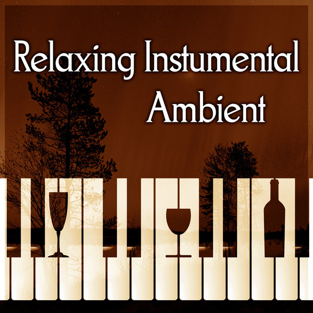 Relaxing Instumental Ambient – Soft Piano Jazz, Sensual Piano, Soothing and Smooth Jazz, Cafe Lounge, Background Music for Relaxation cover art