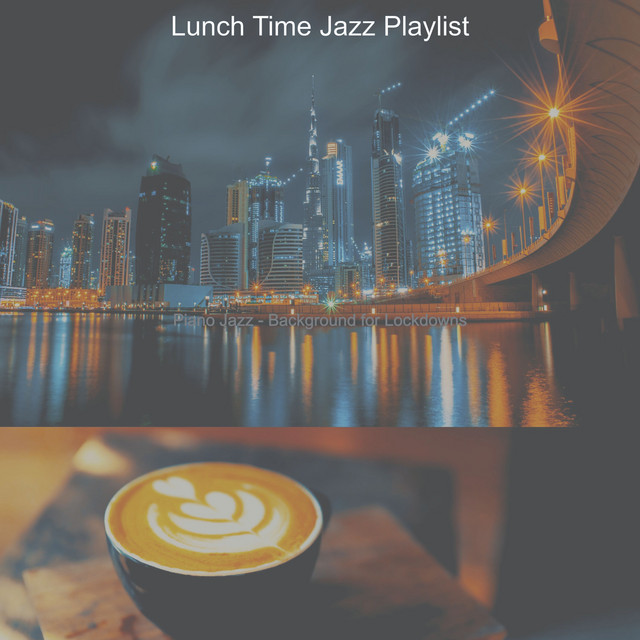 Piano Jazz - Background for Lockdowns - Album by Lunch Time Jazz ...