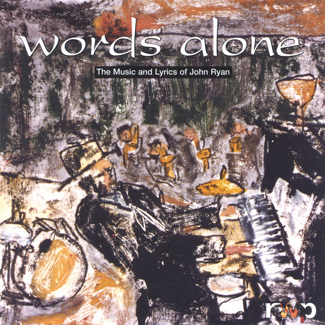 Words Alone, The Music and Lyrics of John Ryan cover art