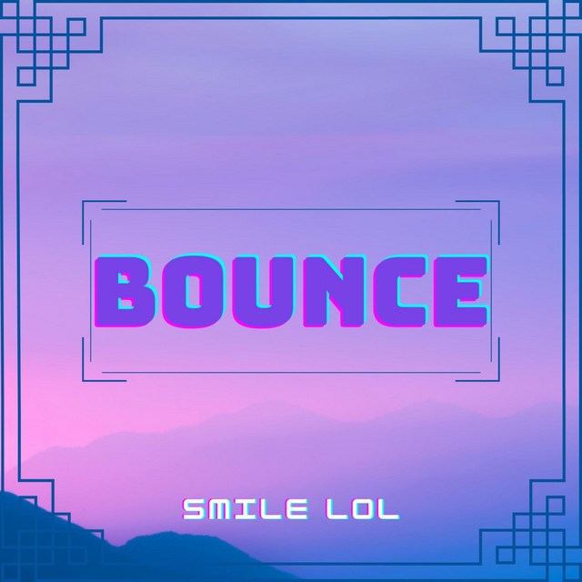 bounce - Single by SM1L3 | Spotify