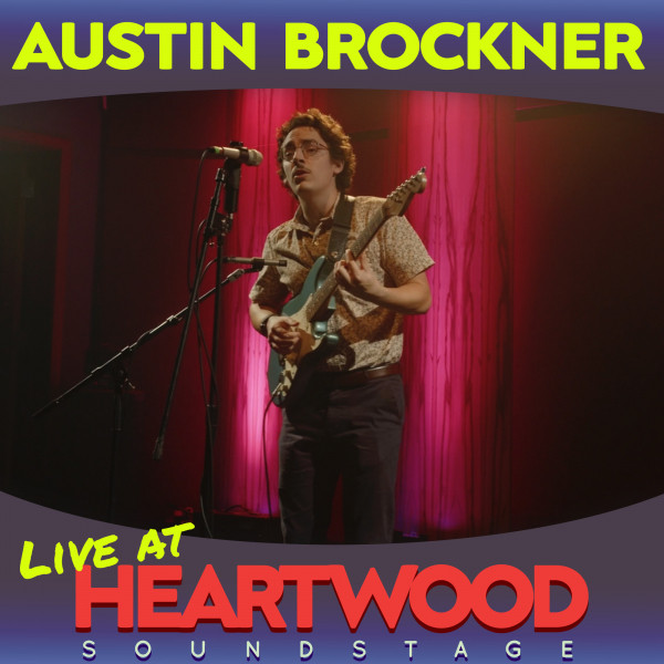 Live at Heartwood Soundstage - Single by Austin Brockner | Spotify