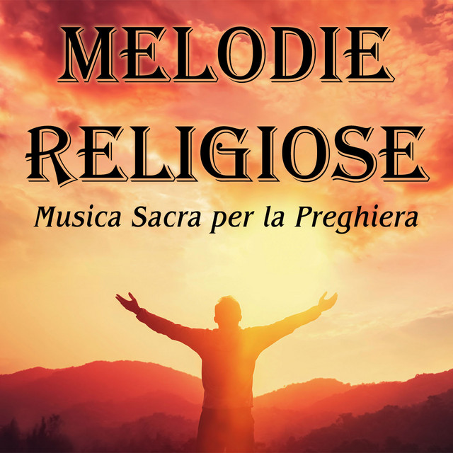 Melodie Religiose: Musica Sacra per la Preghiera cover art